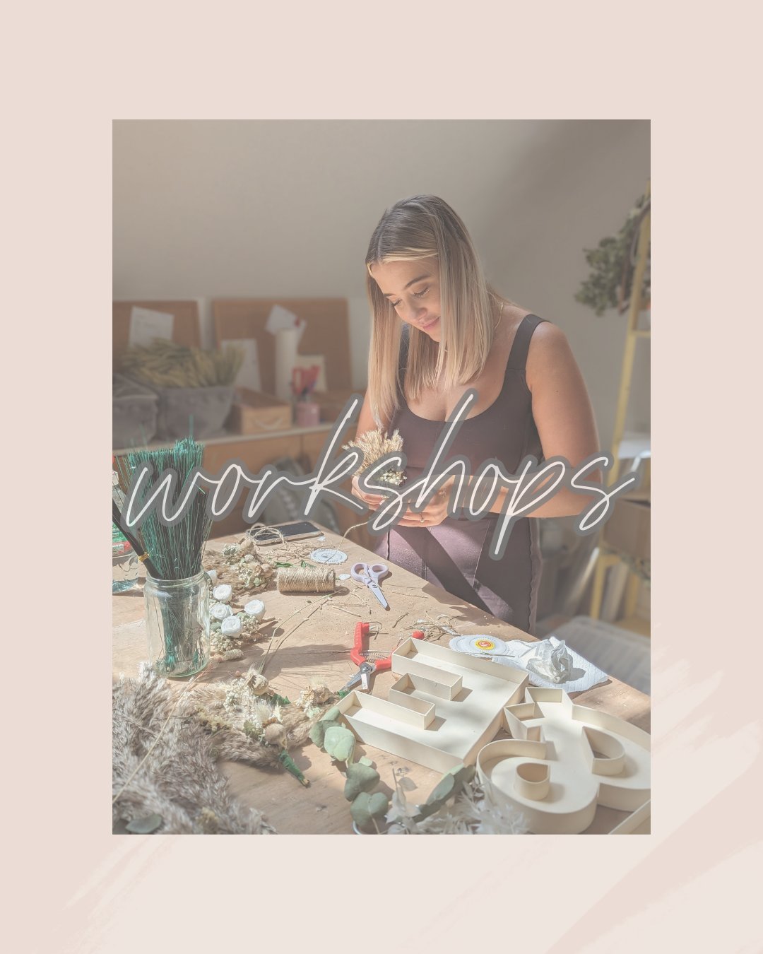 WORKSHOPS