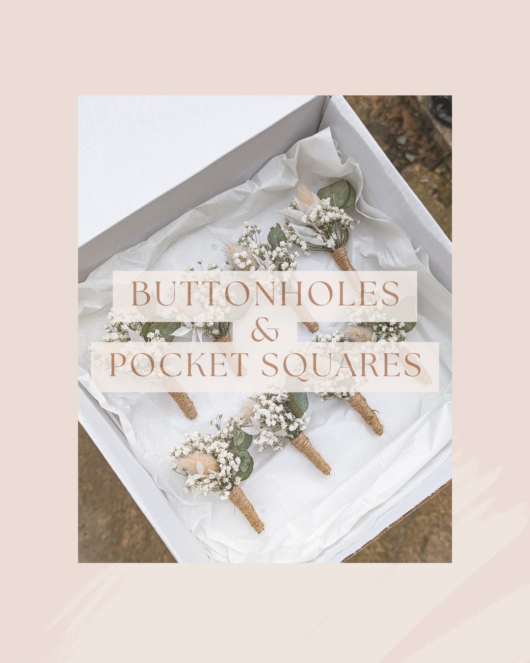 BUTTONHOLES AND POCKET SQUARES